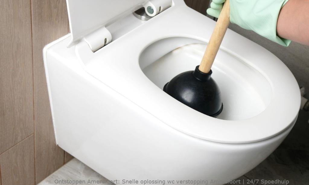 Snelle oplossing wc verstopping Amersfoort | 24/7 Spoedhulp